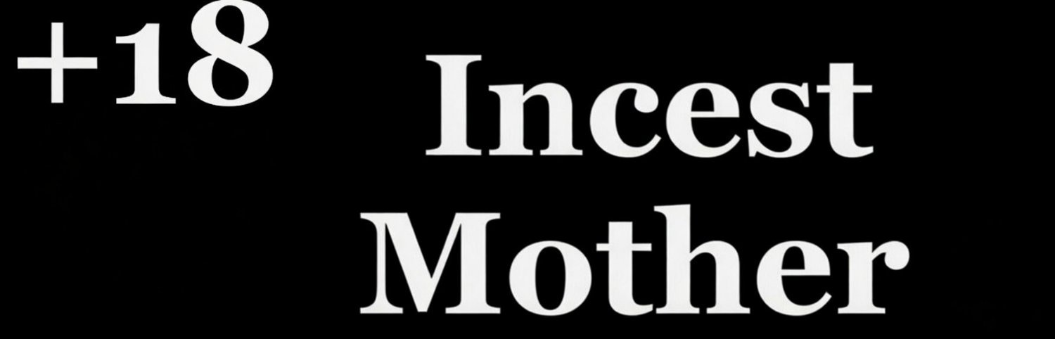 Incest Mother 🥰 banner