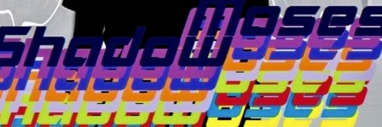 ShadowMosesLikes🎮🎧💿🏢💿 banner