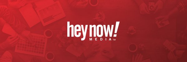 HeyNowMedia Profile Banner