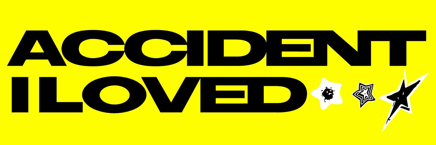 ACCIDENT I LOVED banner