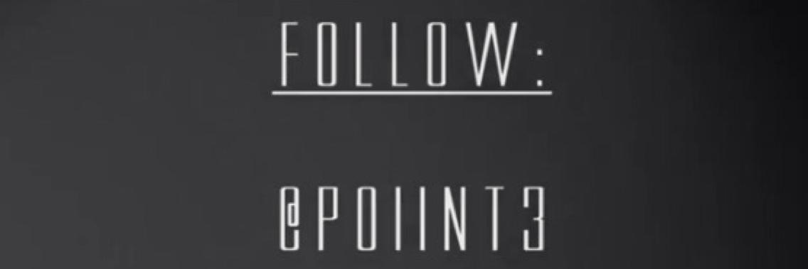 FOLLOW @POiiNT3  banner