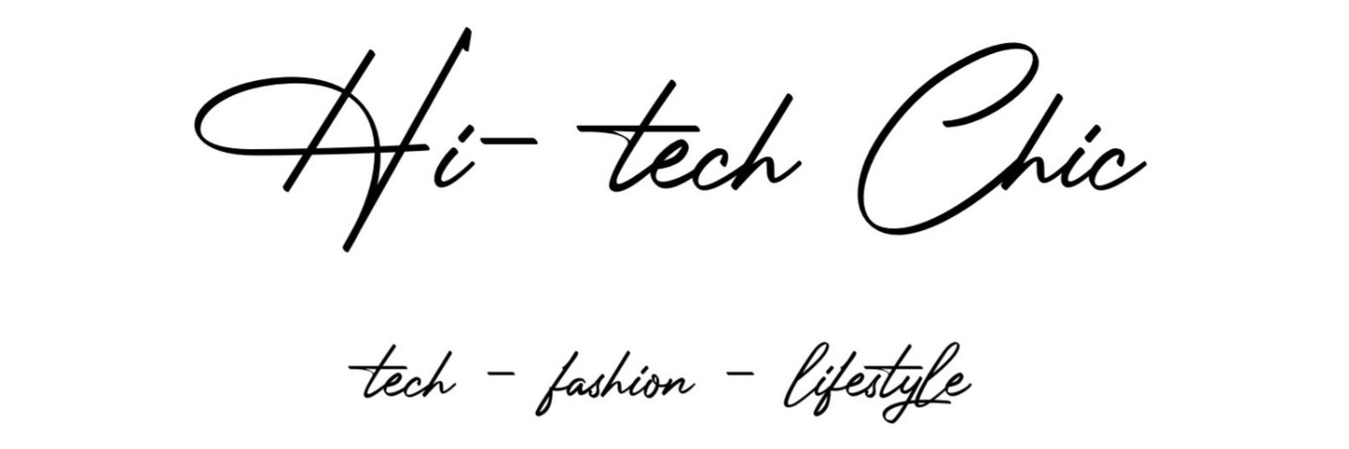 Hi-tech Chic #Tech #Fashion #Lifestyle banner