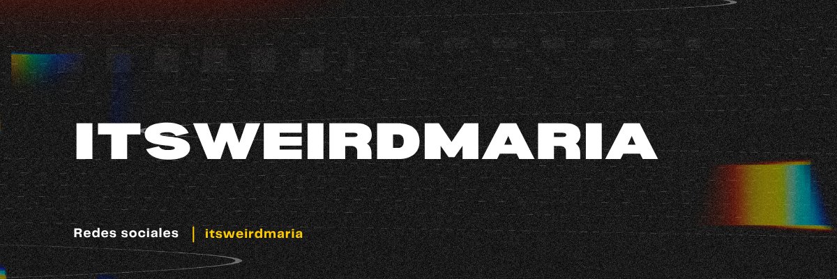ItsWeirdMaria banner