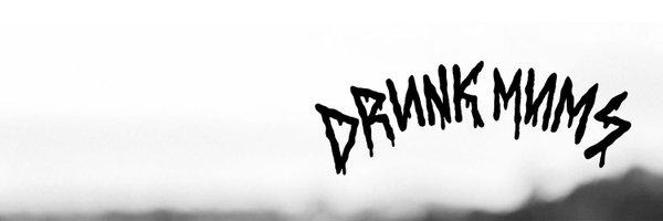 drunkmums Profile Banner