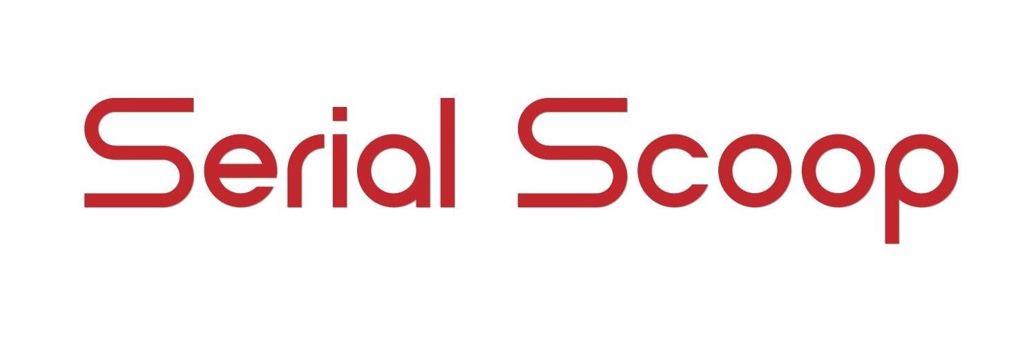 Serial Scoop Now banner