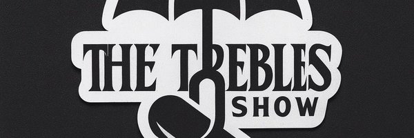 TheTreblesShow Profile Banner
