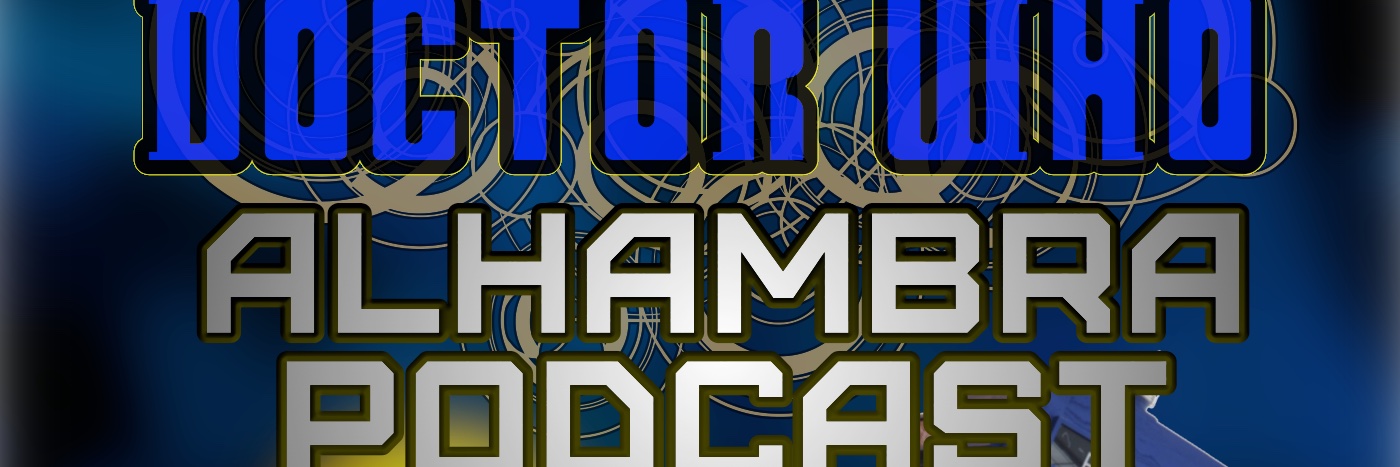 Doctor Who: Alhambra Podcast banner