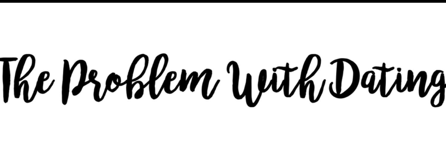 TheProblemWithDating banner