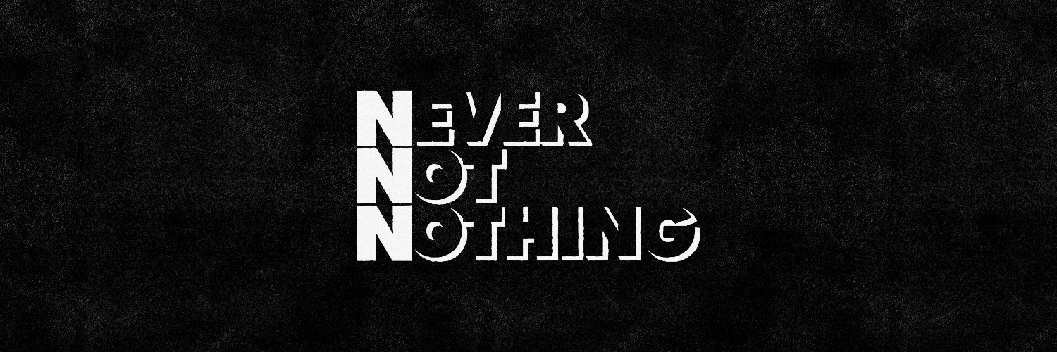 NeverNotNothing's profile banner image