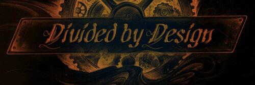 Divided By Design banner