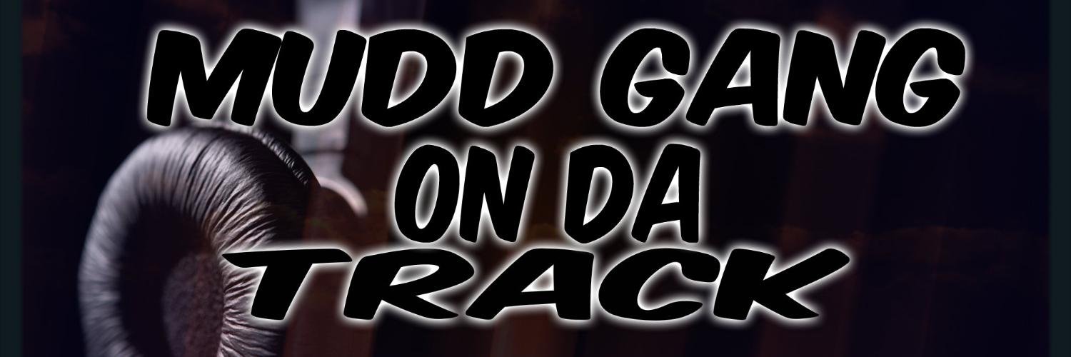 MUDDGANG ON DA TRACK banner