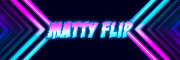 MattyFlipTV Profile Banner