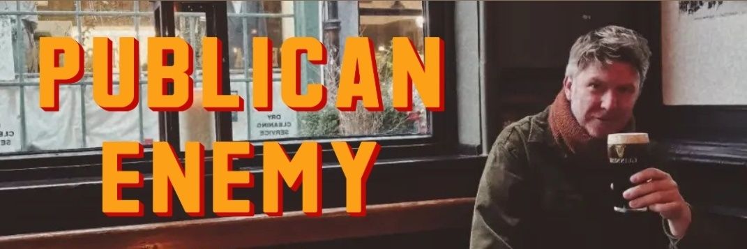 Publican Enemy //Colm Dalton's banner