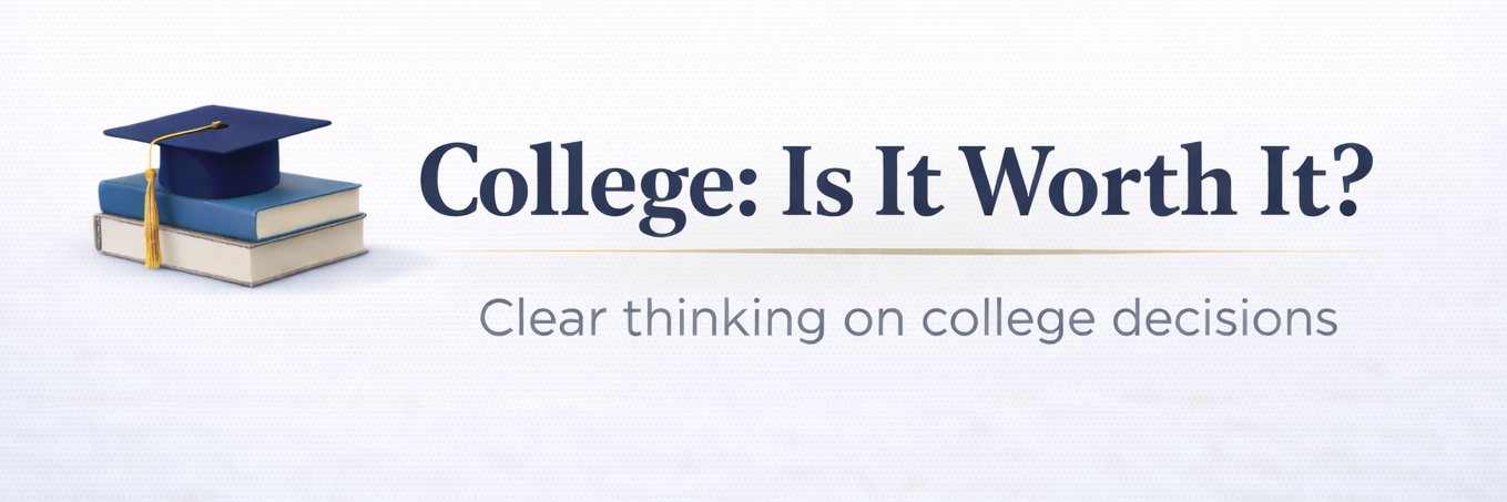 College: Is It Worth It? banner