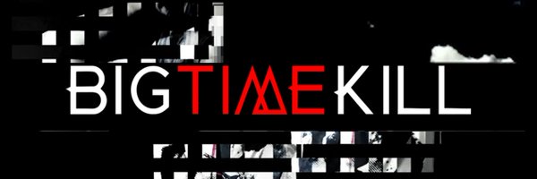 BigTimeKill Profile Banner