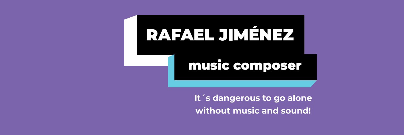 Rafael Jiménez | Music Composer Sound Designer banner