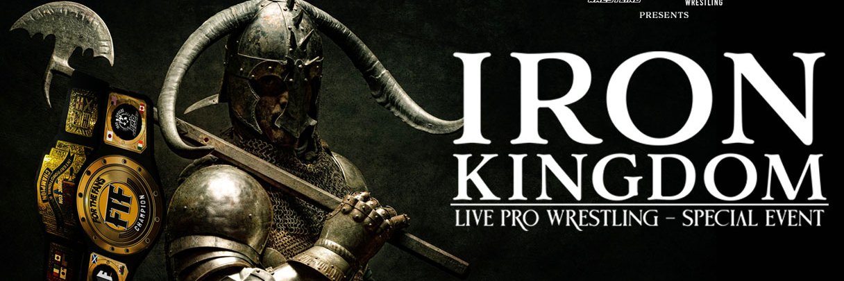 Fan Frontier presents Iron Kingdom - Wrestling banner