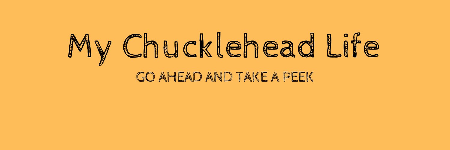 chuckleheadlife's profile banner image