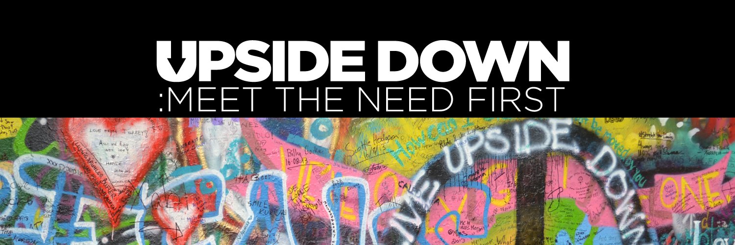 Upside Down: Meet the Need First banner