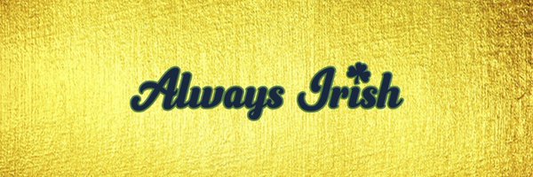 AlwaysIrishINC Profile Banner