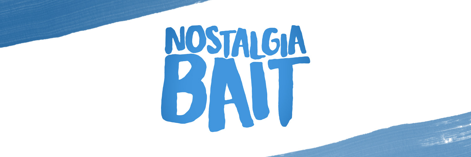 Nostalgia Bait's banner