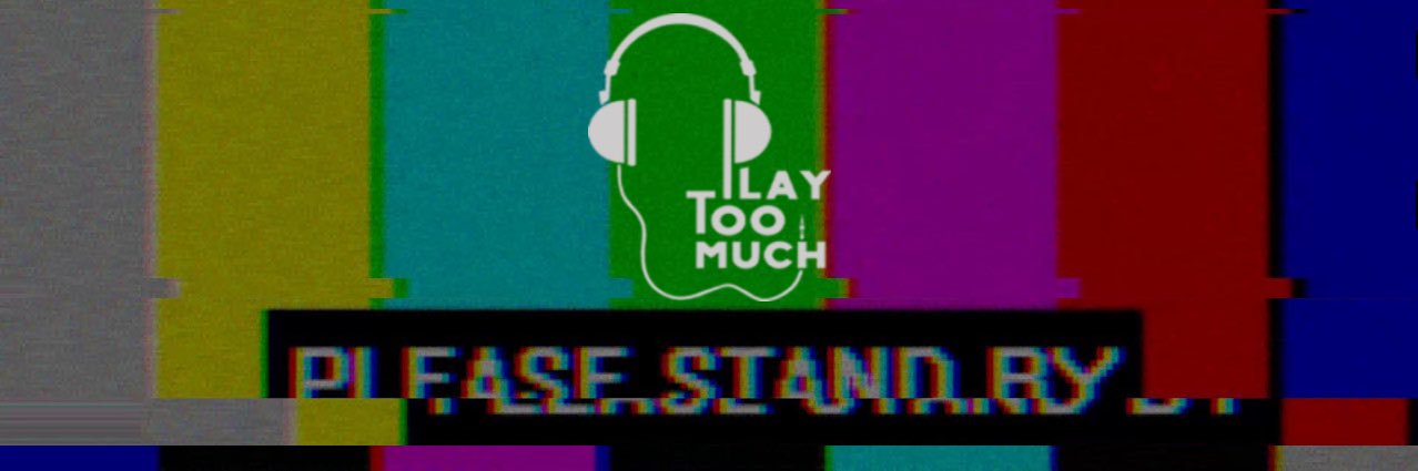 Play Too Much banner