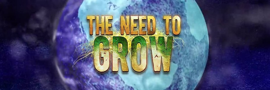 The Need To GROW banner