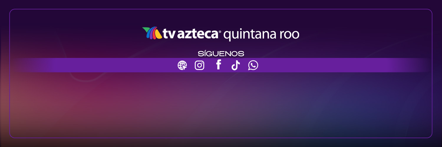 TV Azteca Quintana Roo banner