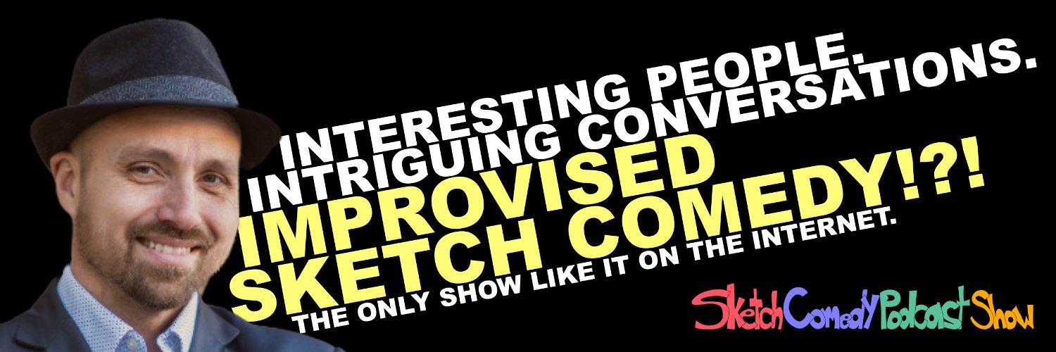 Sketch Comedy Podcast Show banner