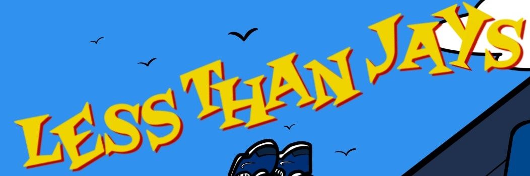 Less Than Jays: A Toronto Blue Jays Podcast banner