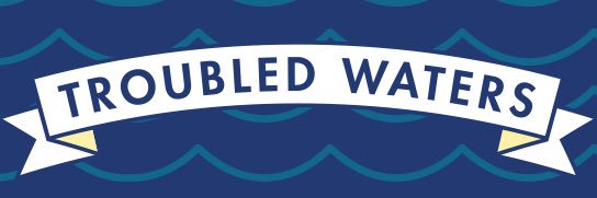 Troubled Waters banner