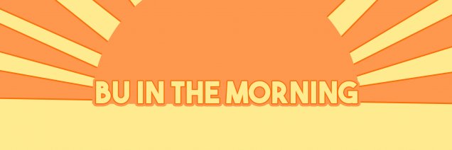 BUintheMorning's profile banner image