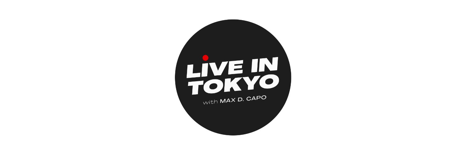 Max D. Capo | Live in Tokyo Podcast banner