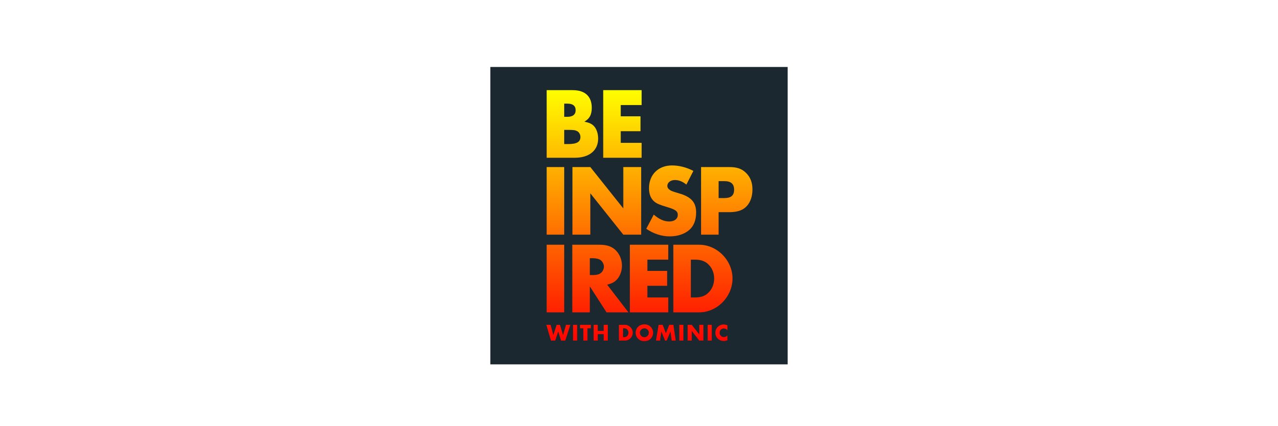 Be Inspired with Dominic banner