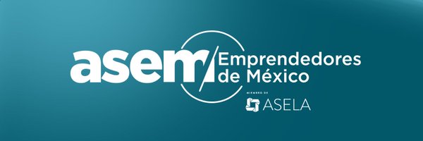 ASEM - Asociación de Emprendedores de México Profile Banner