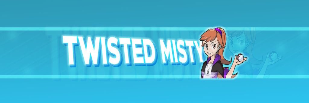 Twisted Misty banner