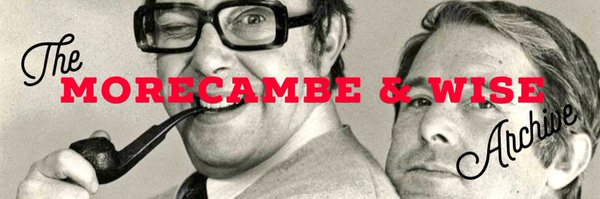 The Morecambe & Wise Archive 👓🌞♥️ Profile Banner