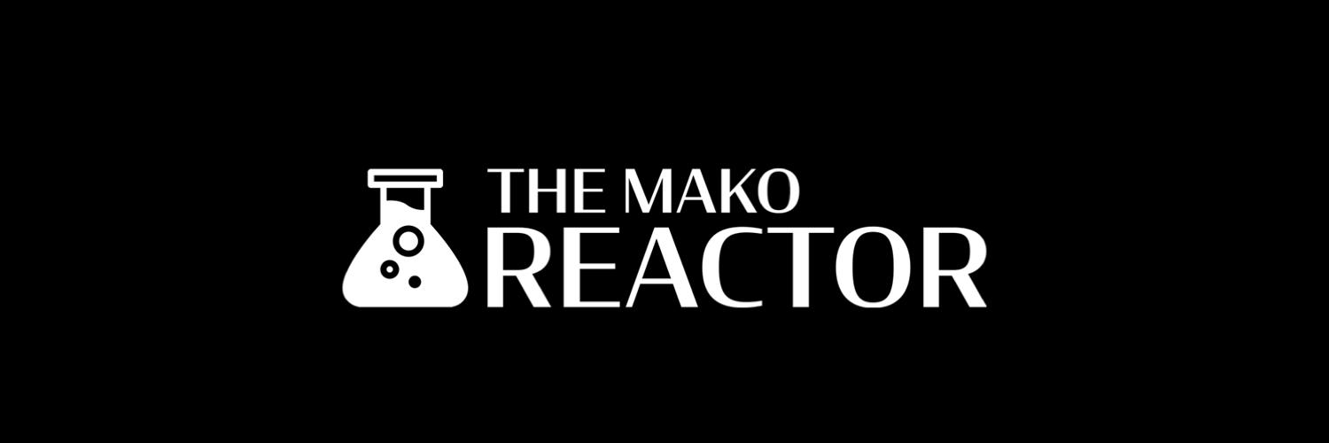The Mako Reactor banner
