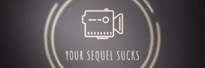 Your Sequel Sucks banner