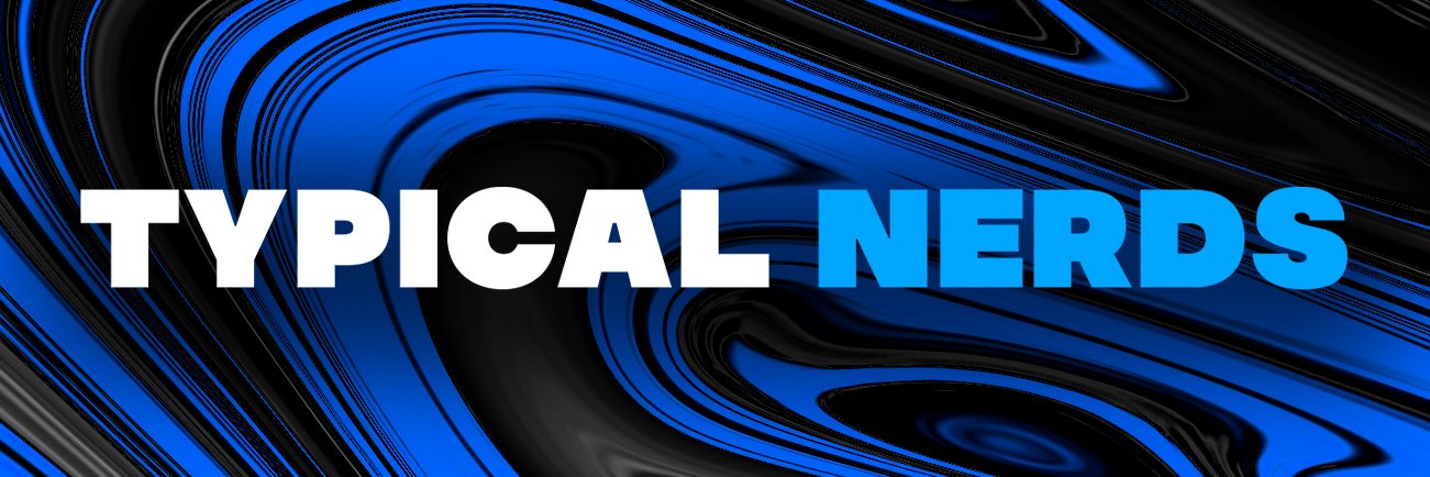 Typical Nerds banner