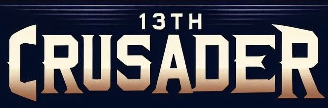 𝕿𝖍𝖊 13𝖙𝖍 𝕮𝖗𝖚𝖘𝖆𝖉𝖊𝖗 banner