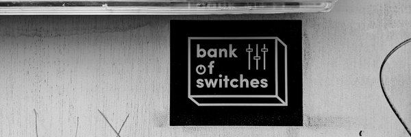 BankOfSwitches Profile Banner