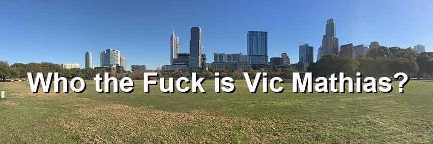 Who the f#ck is Vic Mathias? banner