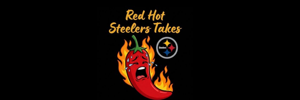 Red Hot Steelers Takes banner