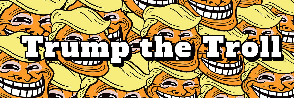 Trump the Troll banner