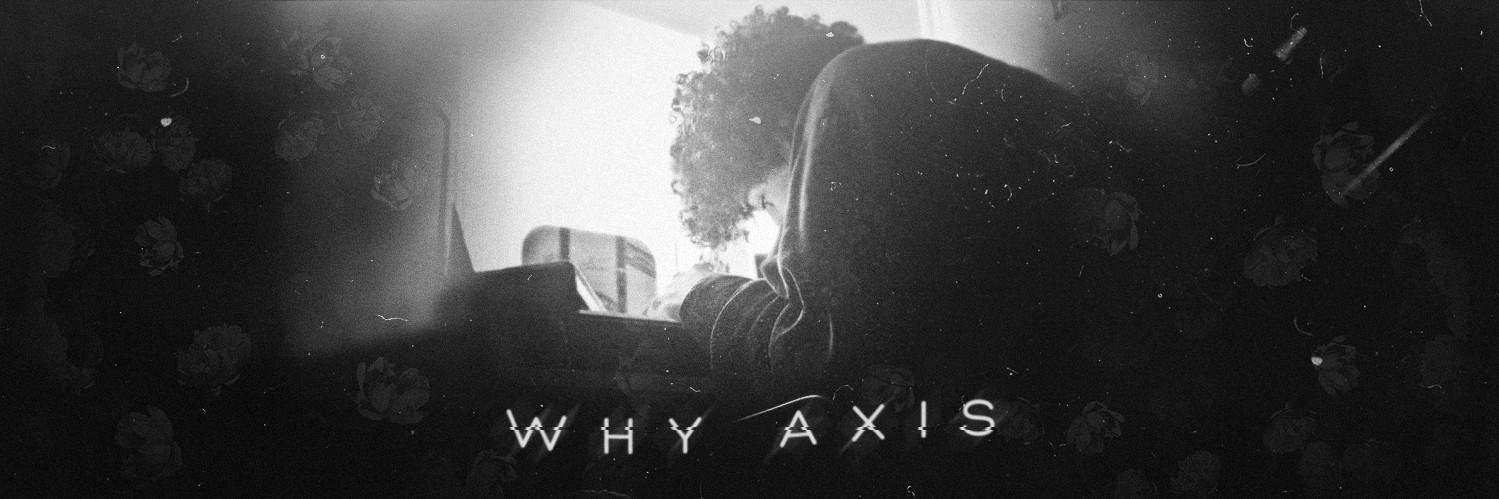 why_axis_'s profile banner image