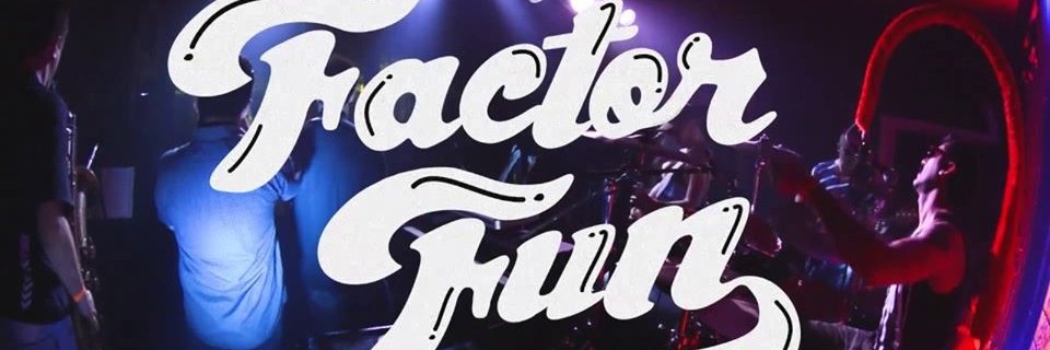 FACTOR FUN banner