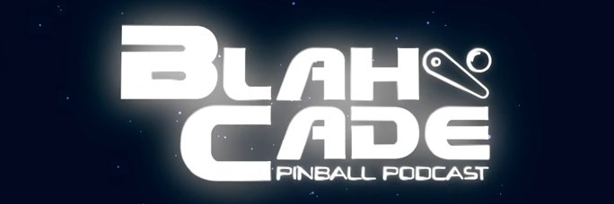 BlahCade Pinball Podcast banner