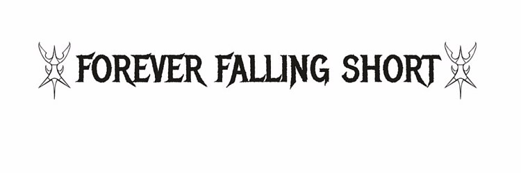 ForeverFallingShort banner