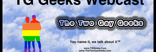 The Two Gay Geeks ®️ 🏳️‍🌈 banner